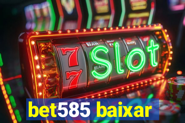 bet585 baixar